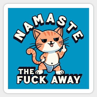 Namaste The Fuck Away Sticker